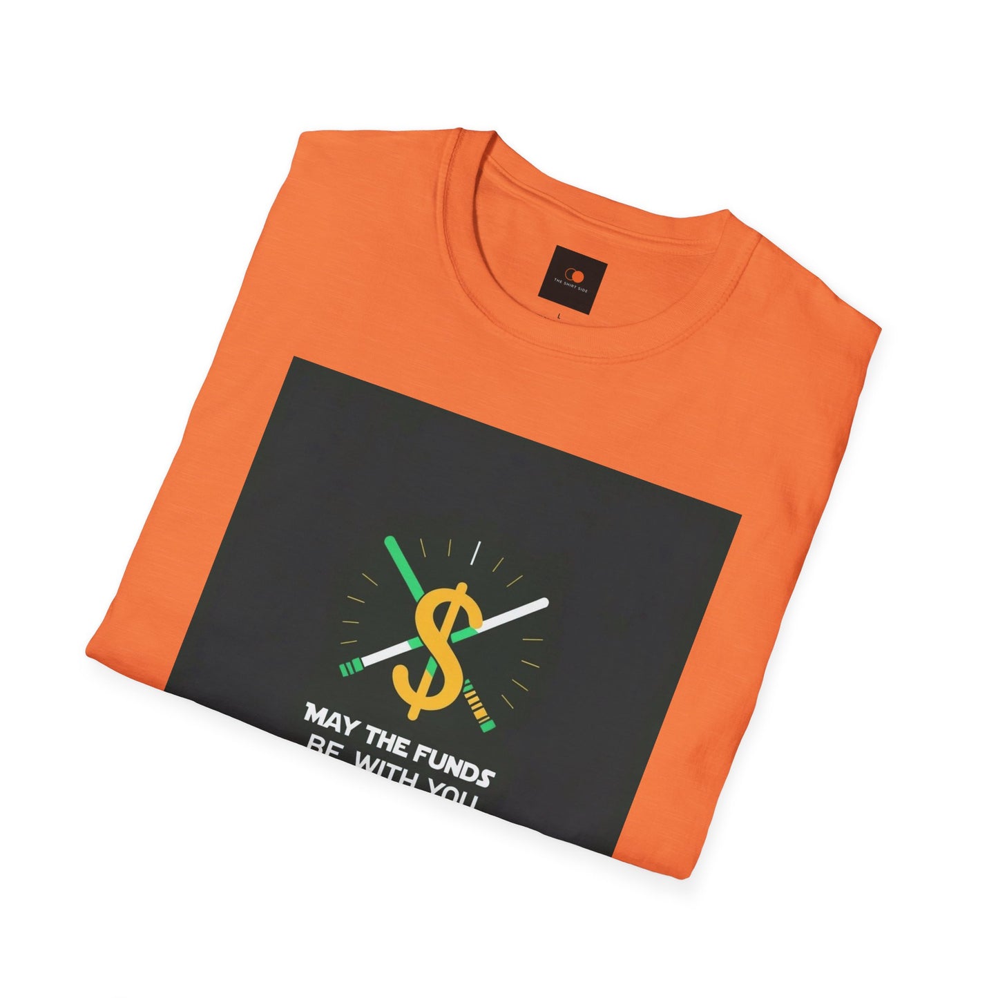 May the Funds Be with You Unisex Softstyle T-Shirt
