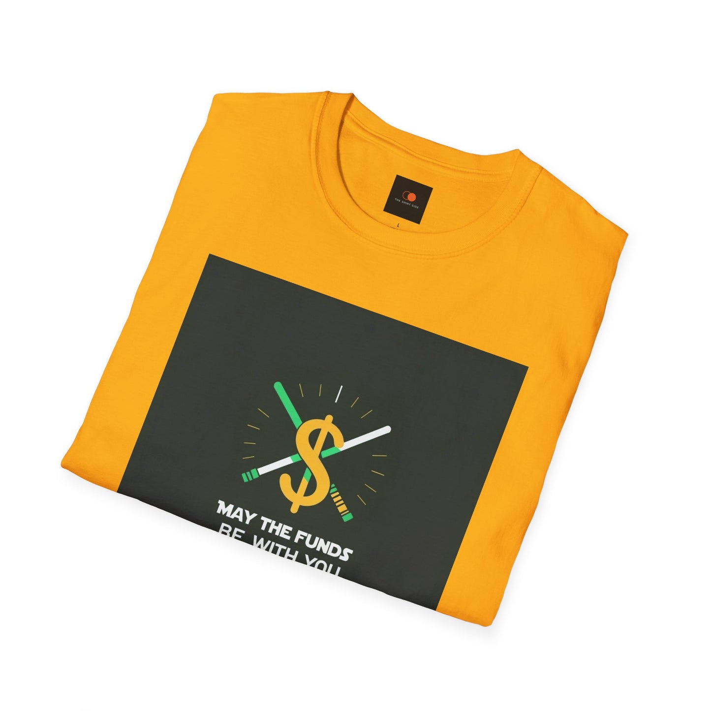 May the Funds Be with You Unisex Softstyle T-Shirt